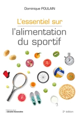 L'essentiel sur l'alimentation du sportif - Dominique Poulain