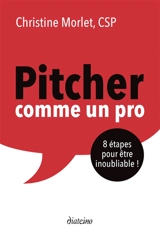Pitcher comme un pro : 8 étapes pour être inoubliable ! - Christine Morlet