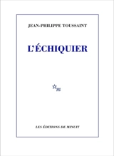 L'échiquier - Jean-Philippe Toussaint