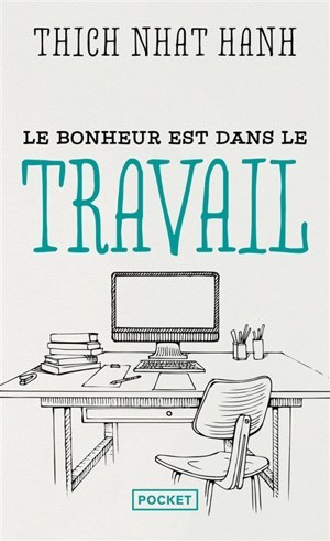 Le bonheur est dans le travail - Nhât Hanh
