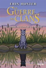 La guerre des clans. Une ombre au clan de la rivière - Dan Jolley
