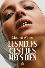 Les meufs c'est des mecs bien - Mourad Winter