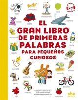 El gran libro de primeras palabras : para pequenos curiosos - Anne-Sophie Cayrey