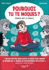 Pourquoi tu te moques ? : grandir avec l'X fragile - Emilie Weight