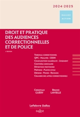 Droit et pratique des audiences correctionnelles et de police 2024-2025 - Bruno Lavielle