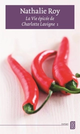 Piment de Cayenne et pouding chômeur - Roy, Nathalie