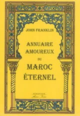 Annuaire amoureux du Maroc éternel - John Franklin