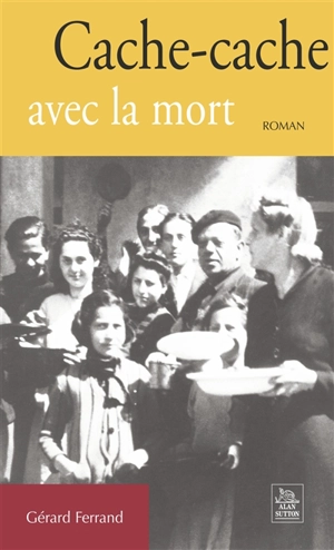Cache-cache avec la mort - Gérard Ferrand