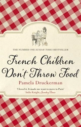 French Children Don't Throw Food - Pamela Druckerman