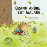 Grand Arbre est malade - Nathalie Slosse