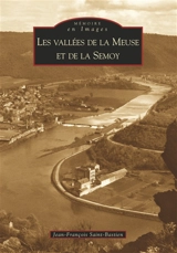 Les vallées de la Meuse et de la Semoy - Jean-François Saint-Bastien