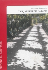 Les jardins du Paradis - Anne de Leseleuc