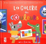 La galerie des couleurs : une introduction aux couleurs par l'art - Sophie Ledesma