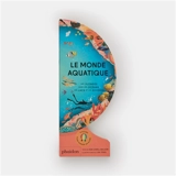 Le monde aquatique : une plongée dans les océans, les lacs et les rivières - Sue Lowell Gallion