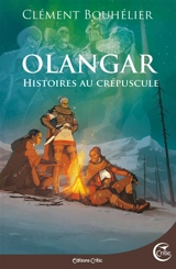 Olangar : histoires au crépuscule - Clément Bouhélier