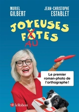 Joyeuses fautes : le premier roman-photo de l'orthographe ! - Muriel Gilbert