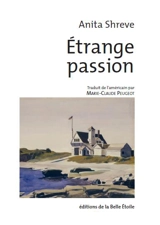 Etrange passion - Anita Shreve