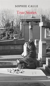 True stories - Sophie Calle