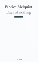Days of nothing - Fabrice Melquiot
