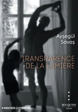 Transparence de la lumière - Aysegül Savas