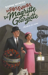 Les folles enquêtes de Magritte et Georgette. Charleroi du crime - Nadine Monfils