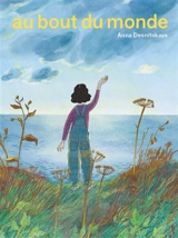 Au bout du monde - Anna Desnitskaya