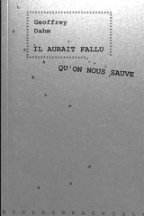 Il aurait fallu qu'on nous sauve - Geoffrey Dahm