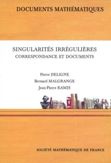 Singularités irrégulières : correspondance et documents - Pierre Deligne
