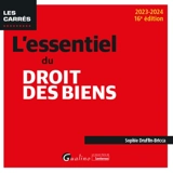 L'essentiel du droit des biens : 2023-2024 - Sophie Druffin-Bricca