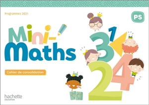 Mini-maths PS : cahier de consolidation : programme 2021 - Anne Drapeau-Grès