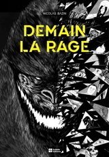 Demain la rage - Nicolas Bazin