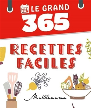 Le Grand 365 recettes faciles - Héloïse Martel
