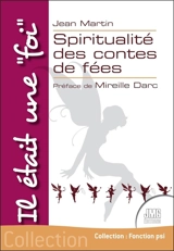 Il était une foi : spiritualité des contes de fées - Jean Martin