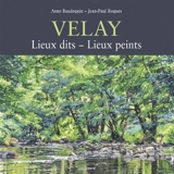 Velay : lieux dits, lieux peints - Jean-Paul Rogues