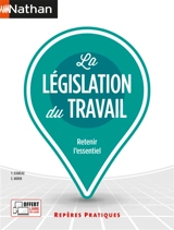 La législation du travail : retenir l'essentiel - Yvonne Jeaneau