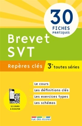 Brevet SVT, 3e toutes séries : repères clés : 30 fiches pratiques - Laurie Tassy