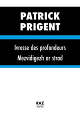 Ivresse des profondeurs. Mezvidigezh ar strad - Patrick Prigent