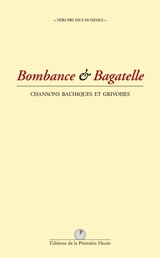 Bombance et bagatelle : chansons bachiques et grivoises