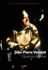 Ulysse. Persée : petite conférence - Jean-Pierre Vernant