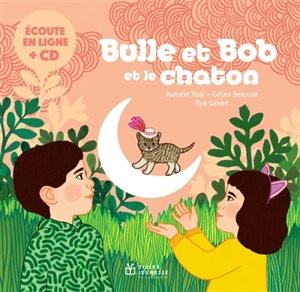 Bulle et Bob et le chaton - Natalie Tual