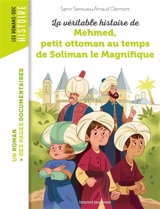 La véritable histoire de Mehmed, petit ottoman au temps de Soliman le Magnifique - Samir Senoussi