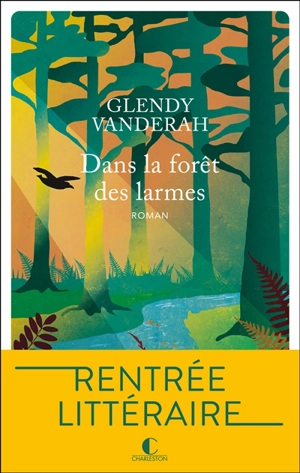 Dans la forêt des larmes - Glendy Vanderah