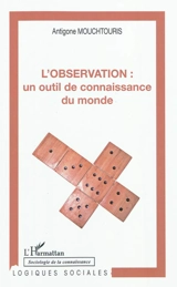 L'observation : un outil de connaissance du monde - Antigone Mouchtouris