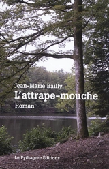 L'attrappe-mouche ou L'obsession de la reconnaissance - Jean-Marie Bailly