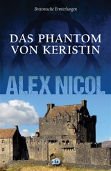 Bretonische Ermittlungen. Das Phantom von Keristin - Alex Nicol