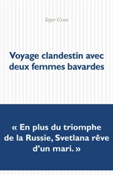 Voyage clandestin avec deux femmes bavardes - Iegor Gran