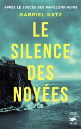 Le silence des noyées - Gabriel Katz