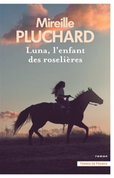 Luna, l'enfant des roselières - Mireille Pluchard