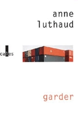 Garder - Anne Luthaud