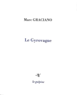 Le gyrovague - Marc Graciano